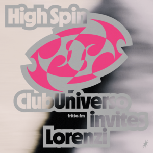 Magenta logo version of the High Spin mixtape series by Club Universo, streamed on fritto.fm, with the phrase “Invites Lorenzi” in bold text over a dynamic, trance-inspired spinning background